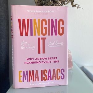 Winging It: Why action beats planning every time by Emma Isaacs